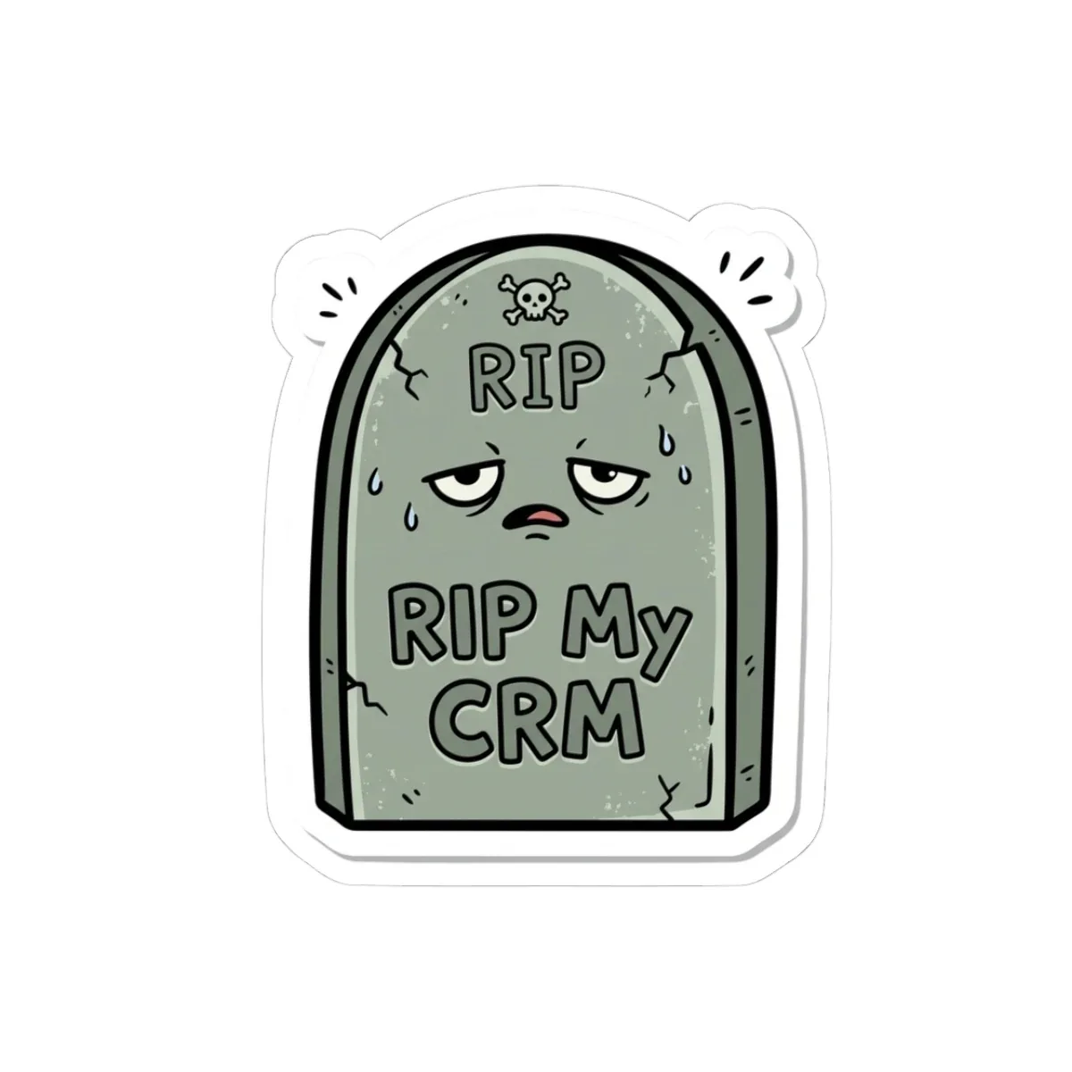 RIP My CRM Sticker — die-cut sticker of a sad cartoon tombstone reading RIP My CRM